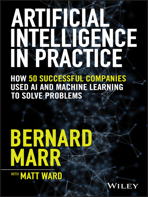 Title details for Artificial Intelligence in Practice by Bernard Marr - Available